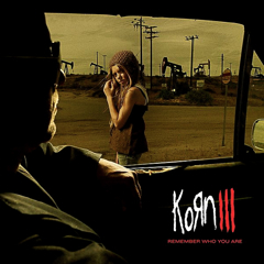 Korn - Korn III: Remember Who You Are