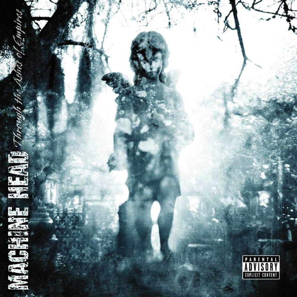 Machine Head - Through The Ashes Of Empires