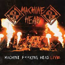 Machine Head - Machine F**king Head